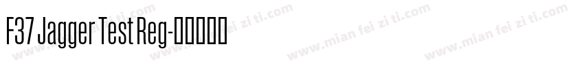 F37 Jagger Test Reg字体转换
